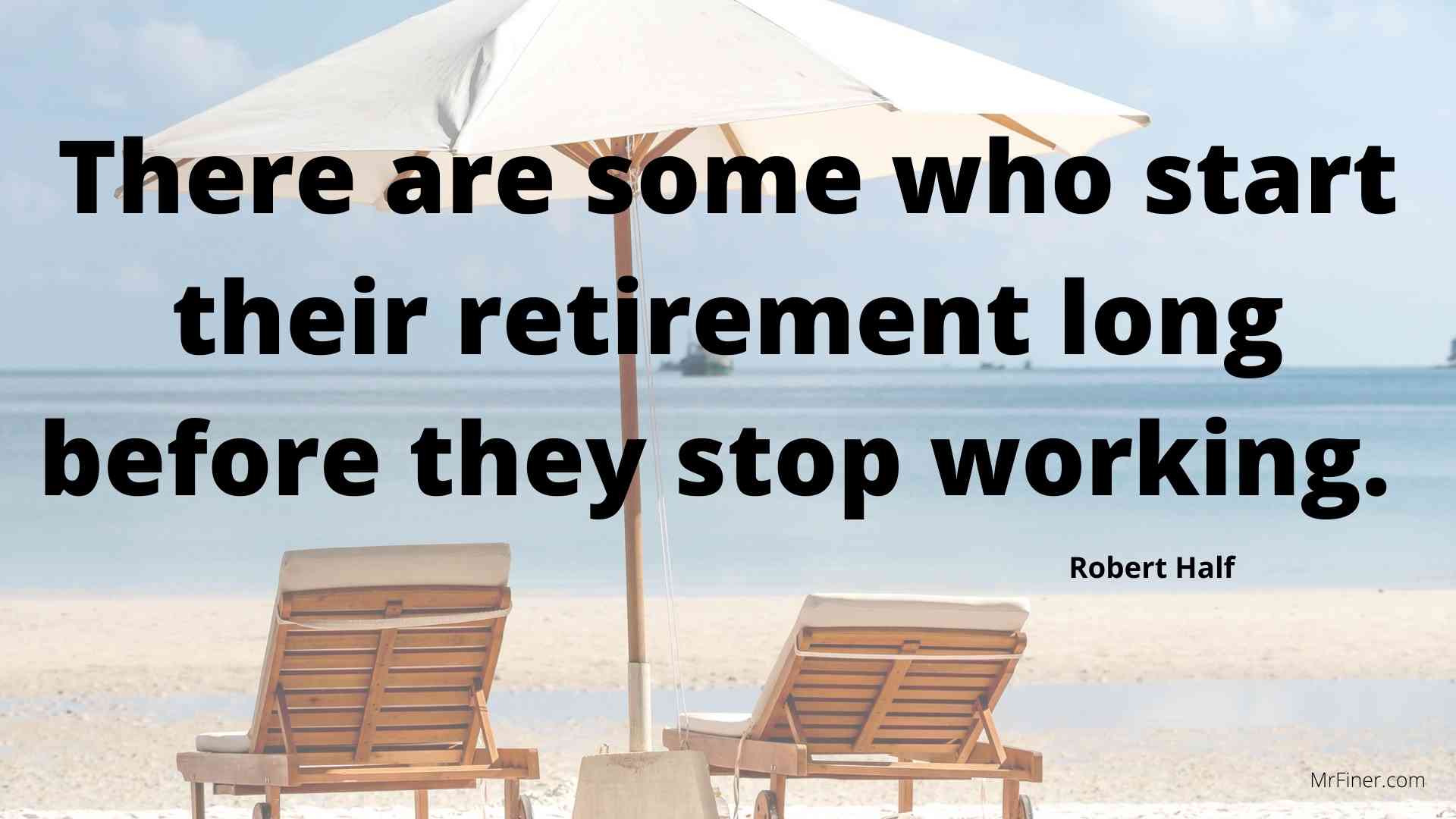 Retirement vs Working (Quote) - MrFiner